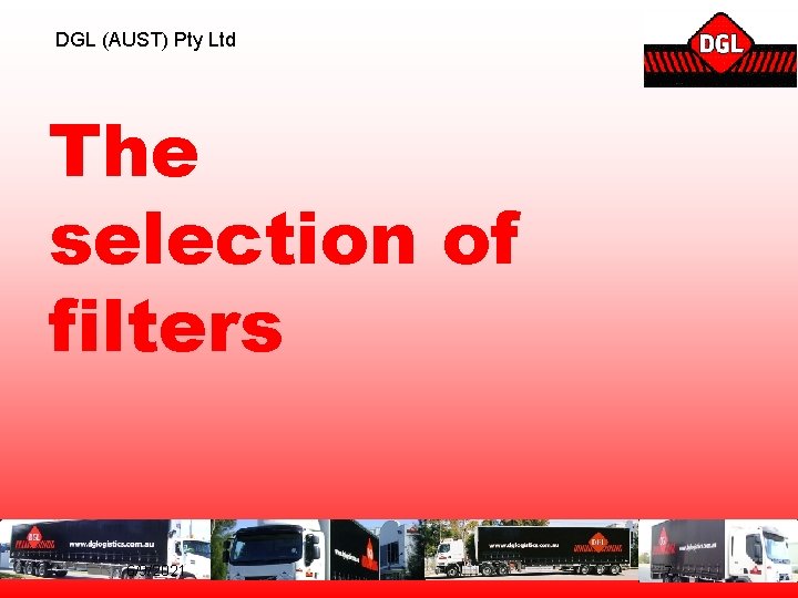 DGL (AUST) Pty Ltd The selection of filters 6/9/2021 7 