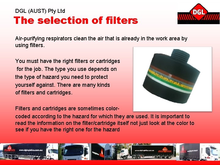 DGL (AUST) Pty Ltd The selection of filters Air-purifying respirators clean the air that