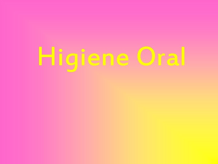 Higiene Oral 