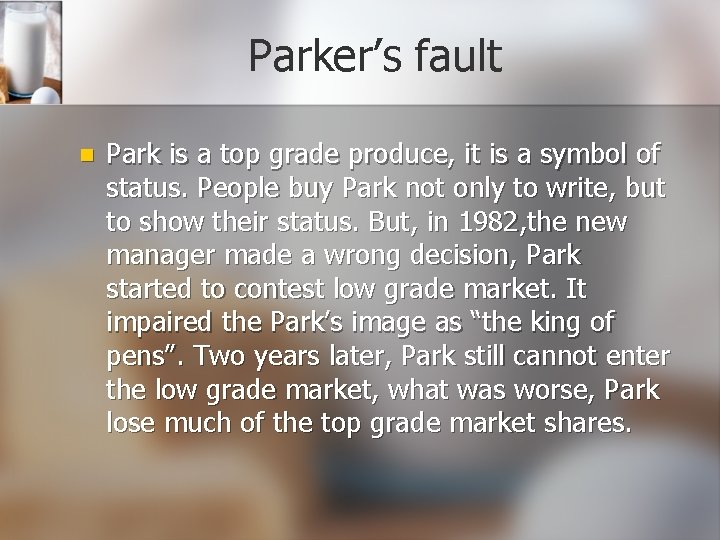 Parker’s fault n Park is a top grade produce, it is a symbol of