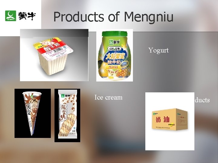 Products of Mengniu Yogurt Ice cream Other Dairy Products 