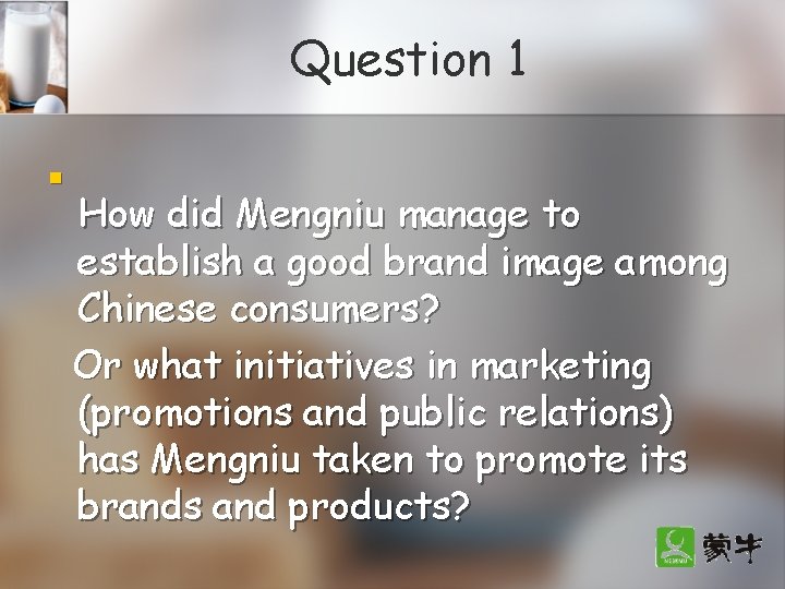 Question 1 n How did Mengniu manage to establish a good brand image among