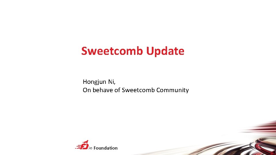 Sweetcomb Update Hongjun Ni, On behave of Sweetcomb Community Foundation 