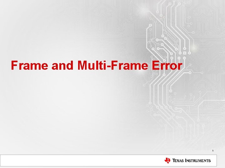 Frame and Multi-Frame Error 1 