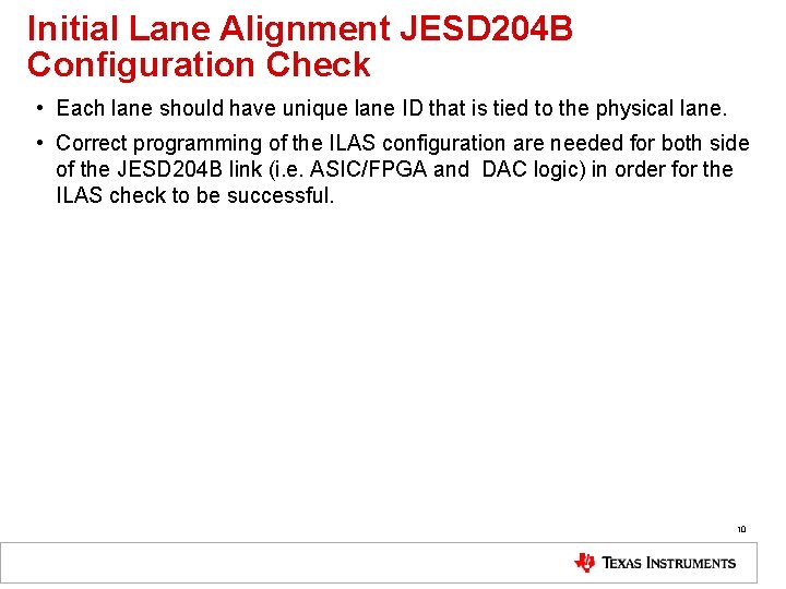 Initial Lane Alignment JESD 204 B Configuration Check • Each lane should have unique