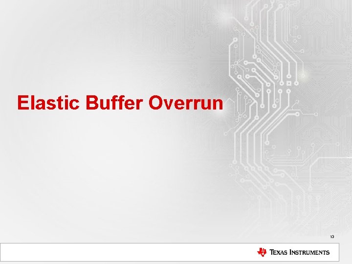 Elastic Buffer Overrun 13 
