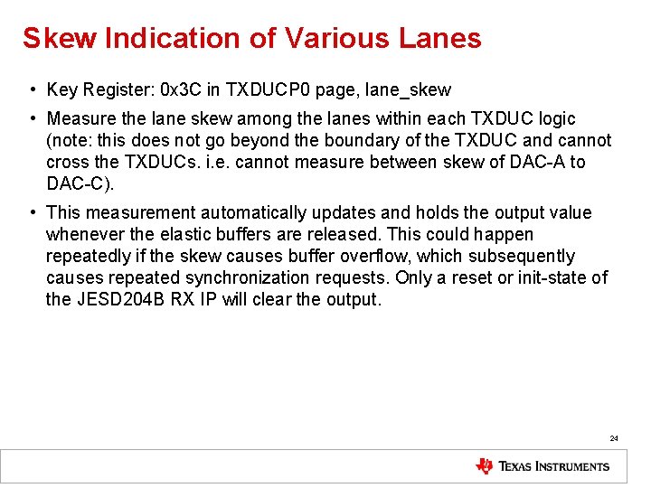 Skew Indication of Various Lanes • Key Register: 0 x 3 C in TXDUCP
