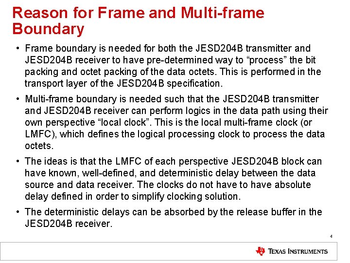 Reason for Frame and Multi-frame Boundary • Frame boundary is needed for both the