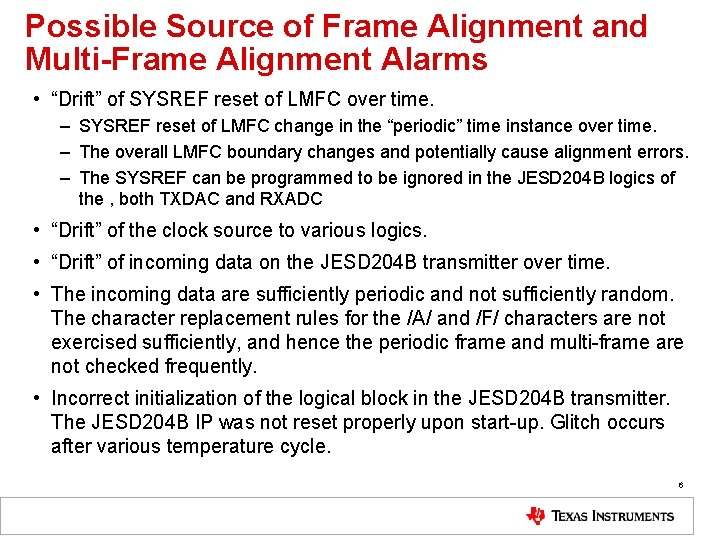 Possible Source of Frame Alignment and Multi-Frame Alignment Alarms • “Drift” of SYSREF reset