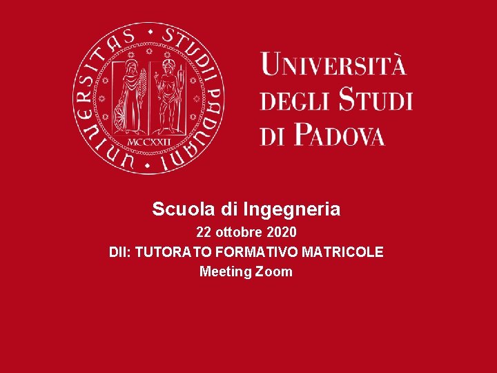 Scuola di Ingegneria 22 ottobre 2020 DII: TUTORATO FORMATIVO MATRICOLE Meeting Zoom 