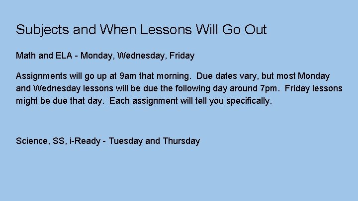 Subjects and When Lessons Will Go Out Math and ELA - Monday, Wednesday, Friday