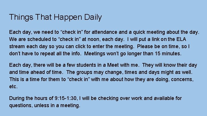 Things That Happen Daily Each day, we need to “check in” for attendance and