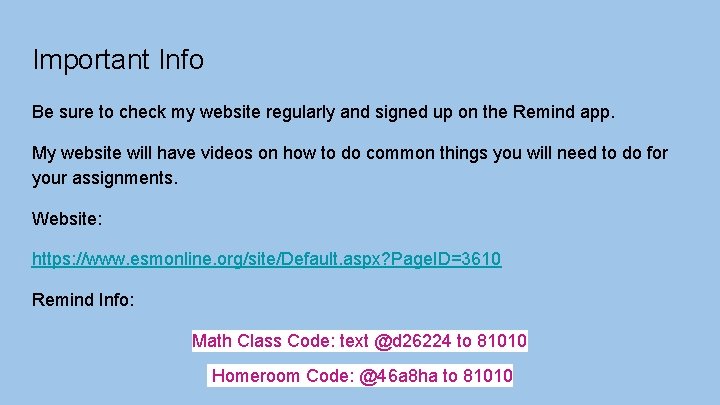 Important Info Be sure to check my website regularly and signed up on the