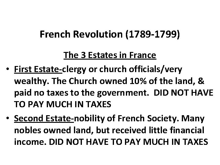 French Revolution (1789 -1799) The 3 Estates in France • First Estate-clergy or church