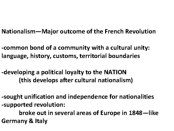 Nationalism—Major outcome of the French Revolution -common bond of a community with a cultural