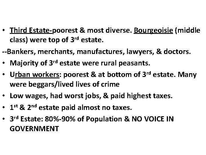  • Third Estate-poorest & most diverse. Bourgeoisie (middle class) were top of 3