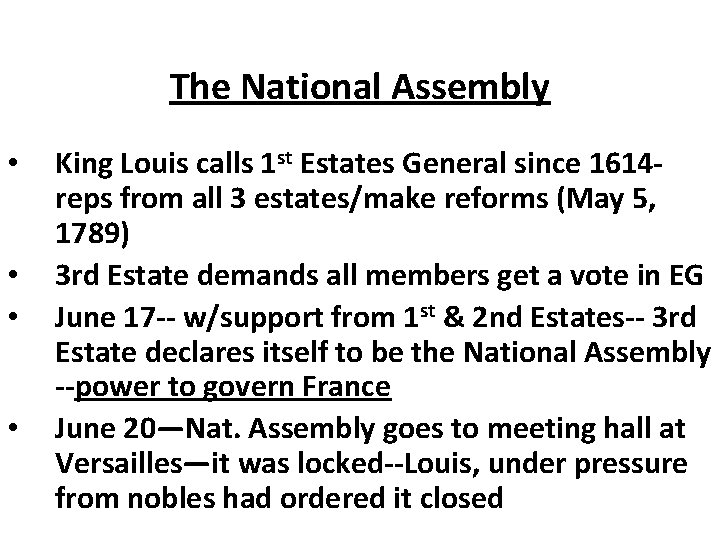 The National Assembly • • King Louis calls 1 st Estates General since 1614