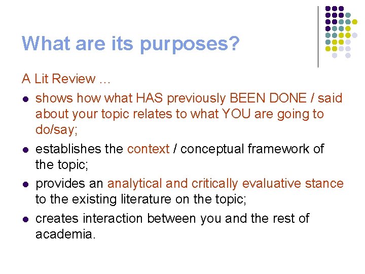 What are its purposes? A Lit Review … l shows how what HAS previously