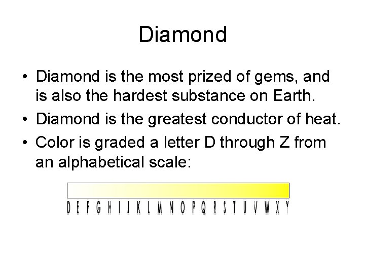 Diamond • Diamond is the most prized of gems, and is also the hardest