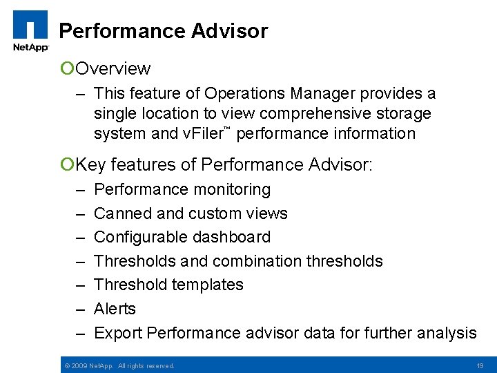 Performance Advisor ¡Overview – This feature of Operations Manager provides a single location to