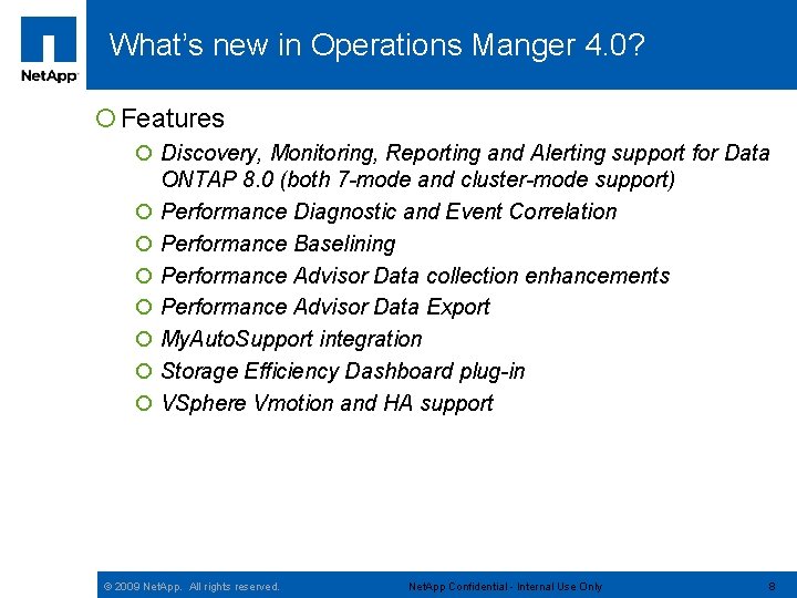 What’s new in Operations Manager 4. 0 Manger 4. 0? ¡ Features ¡ Discovery,