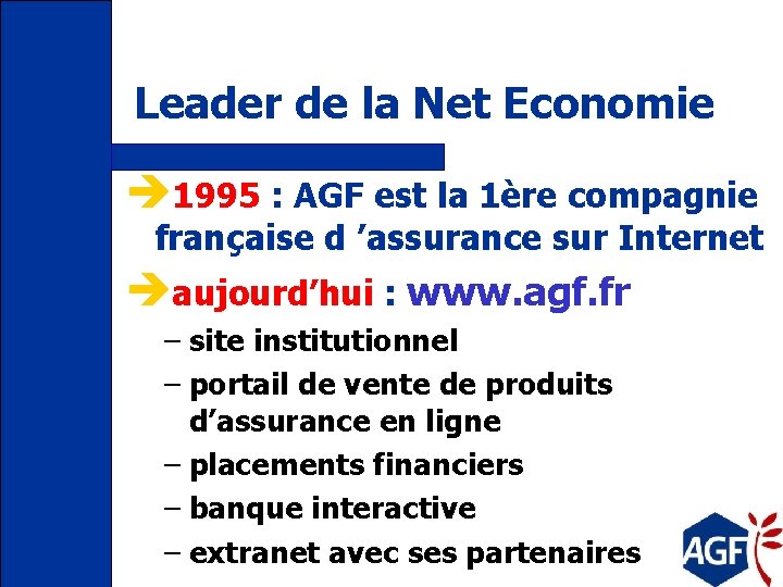 Leader de la Net Economie è 1995 : AGF est la 1ère compagnie française