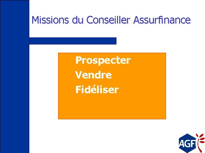 Missions du Conseiller Assurfinance Prospecter Vendre Fidéliser 