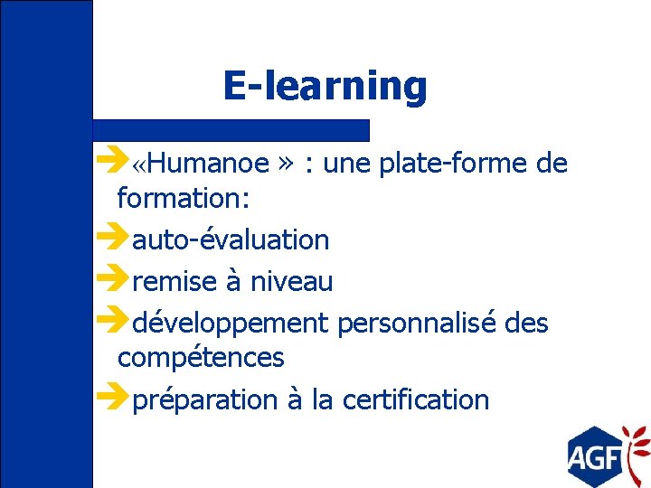 E-learning è «Humanoe » : une plate-forme de formation: èauto-évaluation èremise à niveau èdéveloppement