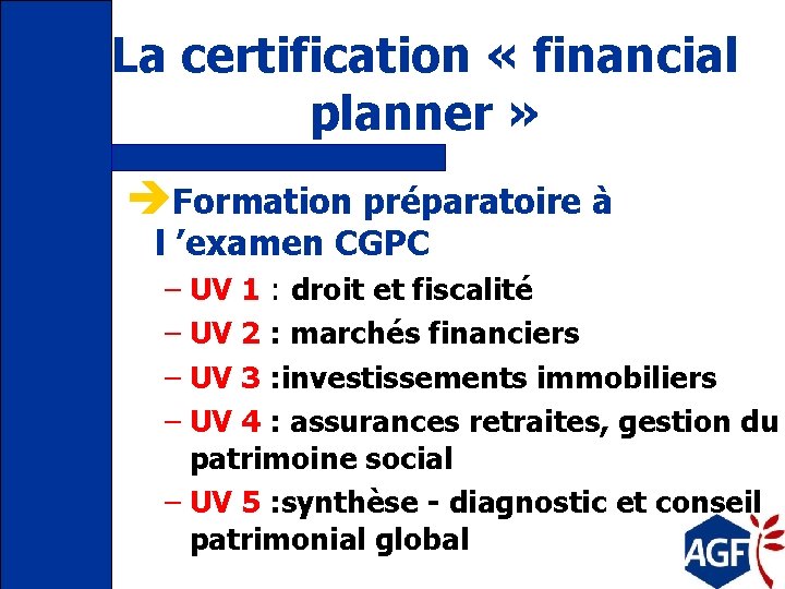 La certification « financial planner » èFormation préparatoire à l ’examen CGPC – UV