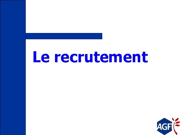 Le recrutement 