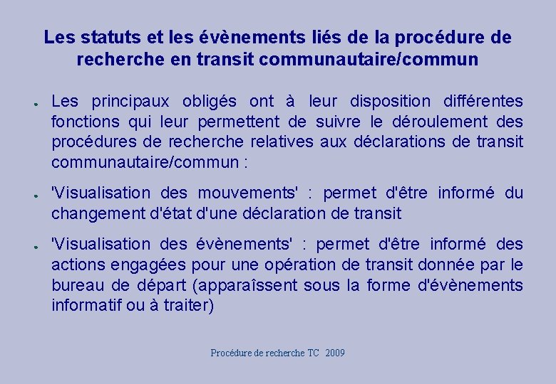 Les statuts et les évènements liés de la procédure de recherche en transit communautaire/commun