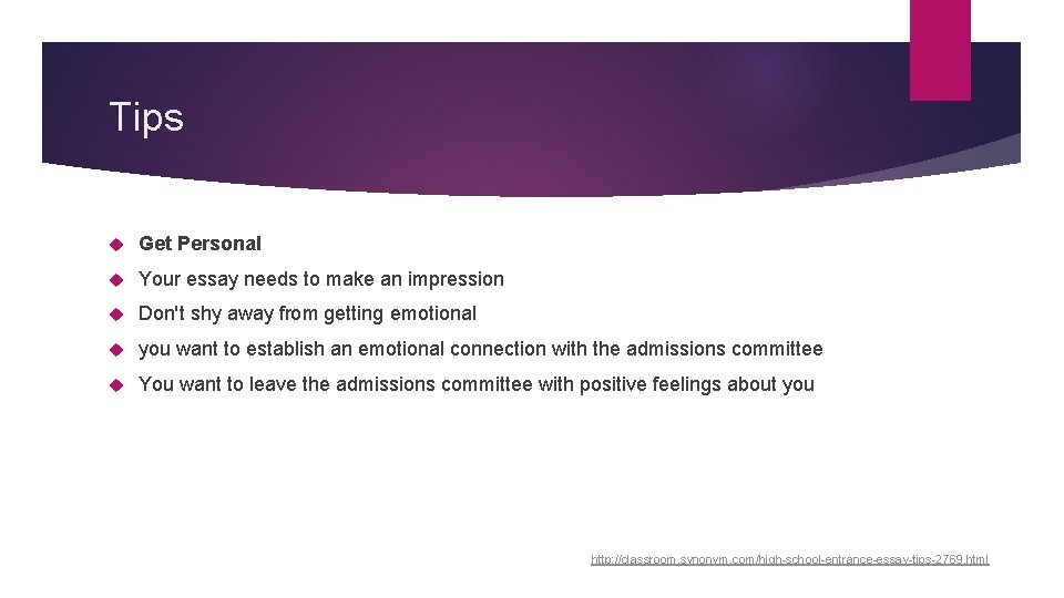 Tips Get Personal Your essay needs to make an impression Don't shy away from