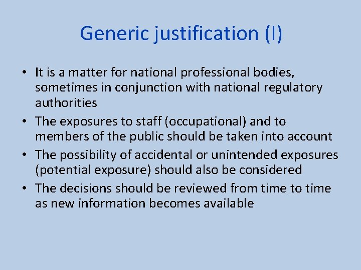 Generic justification (I) • It is a matter for national professional bodies, sometimes in