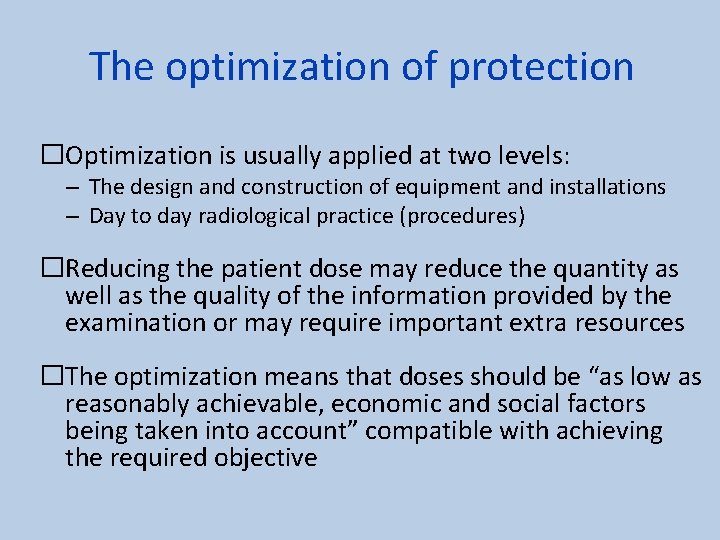 The optimization of protection �Optimization is usually applied at two levels: – The design