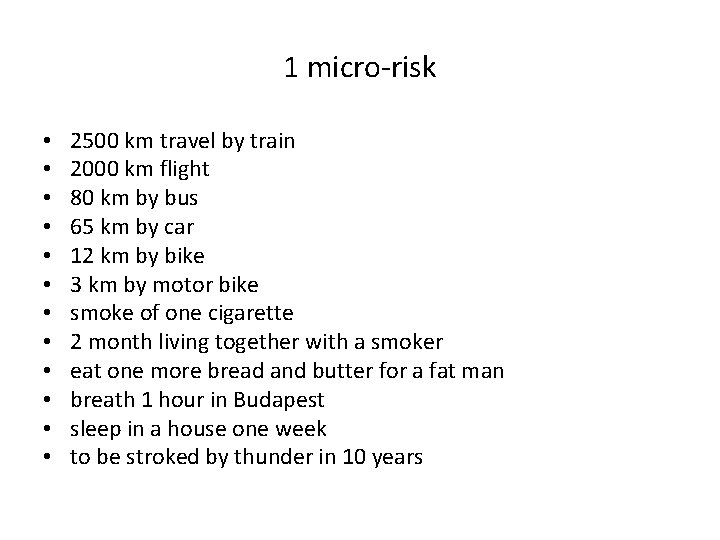 1 micro-risk • • • 2500 km travel by train 2000 km flight 80