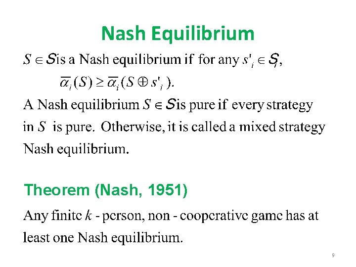 Nash Equilibrium Theorem (Nash, 1951) 9 