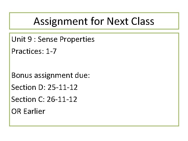 Assignment for Next Class Unit 9 : Sense Properties Practices: 1 -7 Bonus assignment