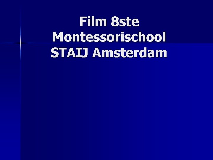 Film 8 ste Montessorischool STAIJ Amsterdam 