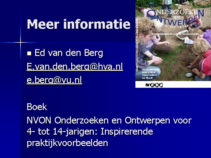 Meer informatie Ed van den Berg E. van. den. berg@hva. nl e. berg@vu. nl