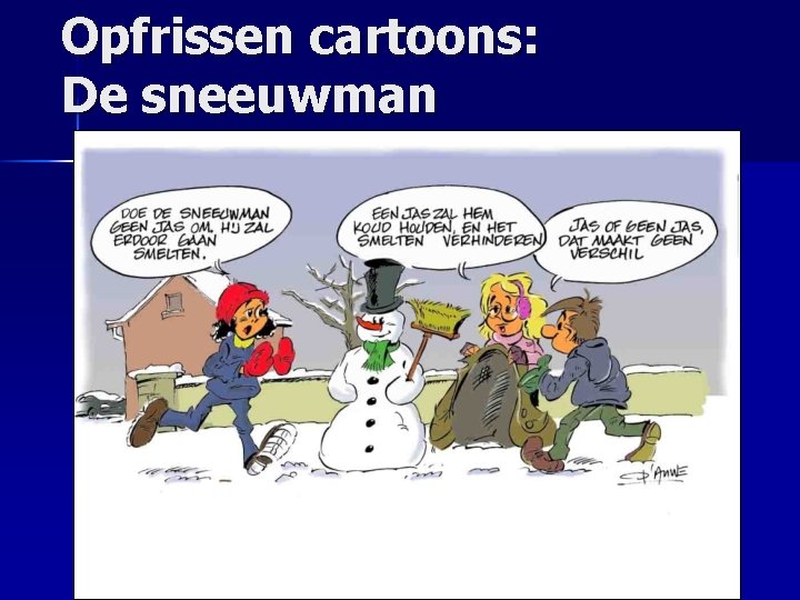 Opfrissen cartoons: De sneeuwman 