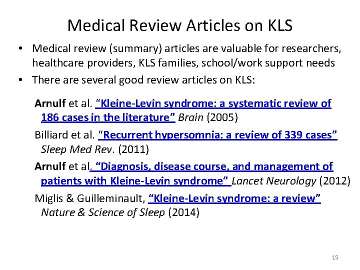 Medical Review Articles on KLS • Medical review (summary) articles are valuable for researchers,