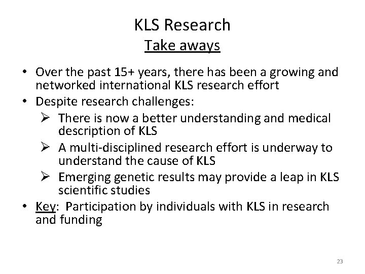 KLS Research Take aways • Over the past 15+ years, there has been a