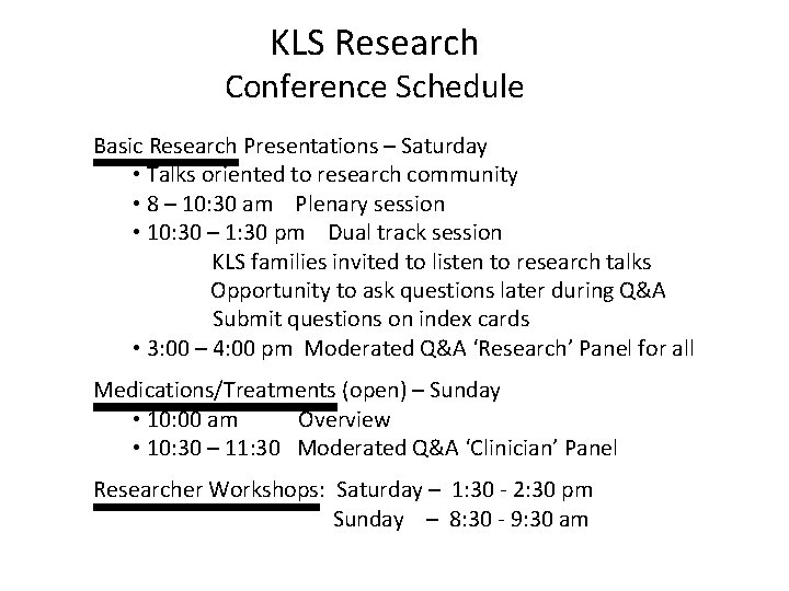 KLS Research Conference Schedule Basic Research Presentations – Saturday • Talks oriented to research