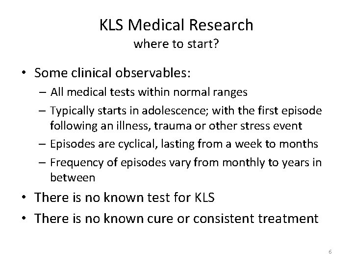 KLS Medical Research where to start? • Some clinical observables: – All medical tests