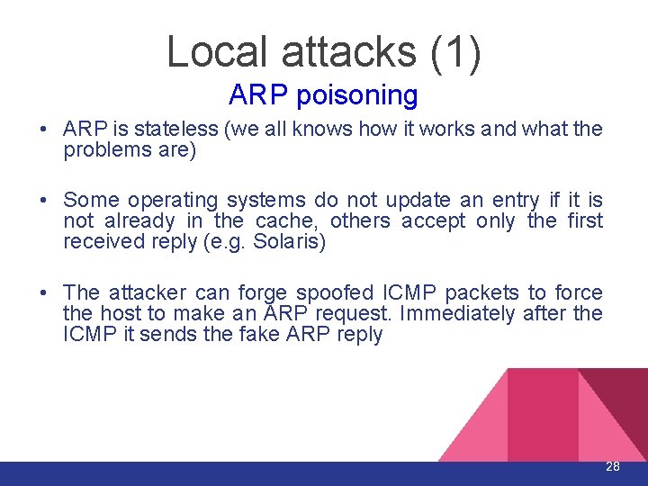 Local attacks (1) ARP poisoning • ARP is stateless (we all knows how it Local attacks (1) ARP poisoning • ARP is stateless (we all knows how it