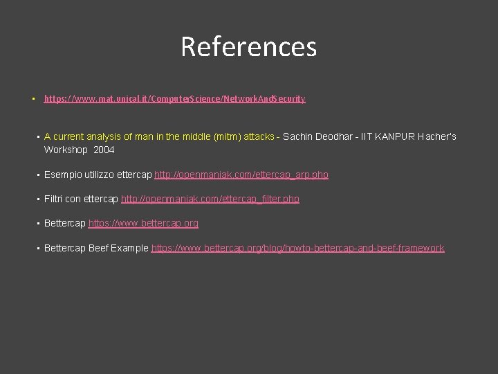 References • https: //www. mat. unical. it/Computer. Science/Network. And. Security • A current analysis References • https: //www. mat. unical. it/Computer. Science/Network. And. Security • A current analysis