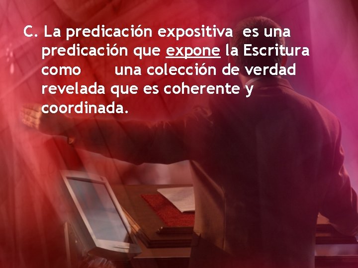 C. La predicación expositiva es una predicación que expone la Escritura como una colección