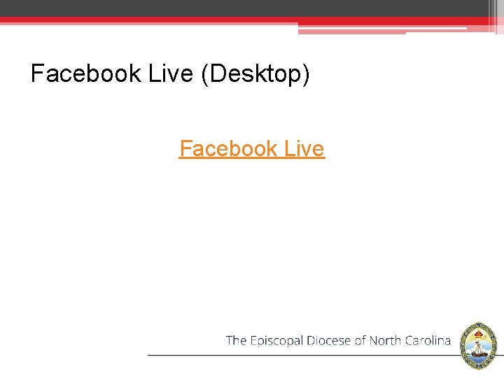 Facebook Live (Desktop) Facebook Live 