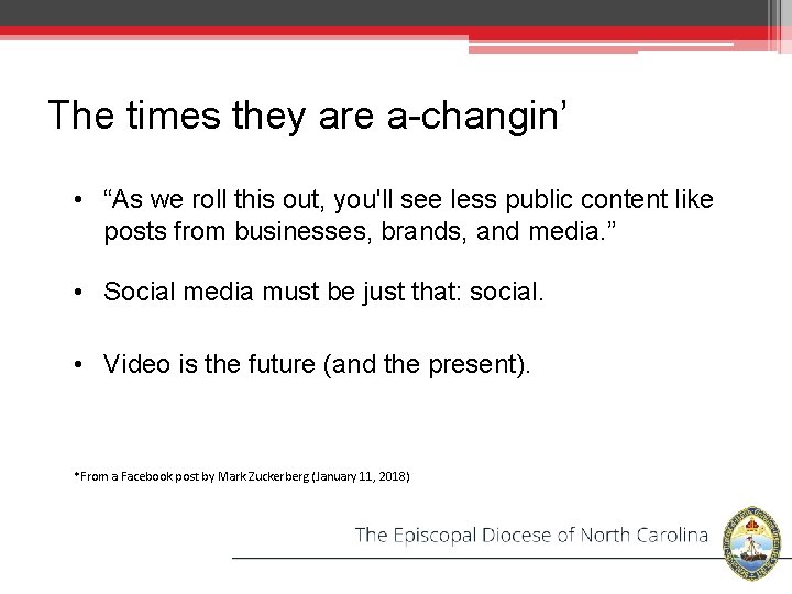 The times they are a-changin’ • “As we roll this out, you'll see less