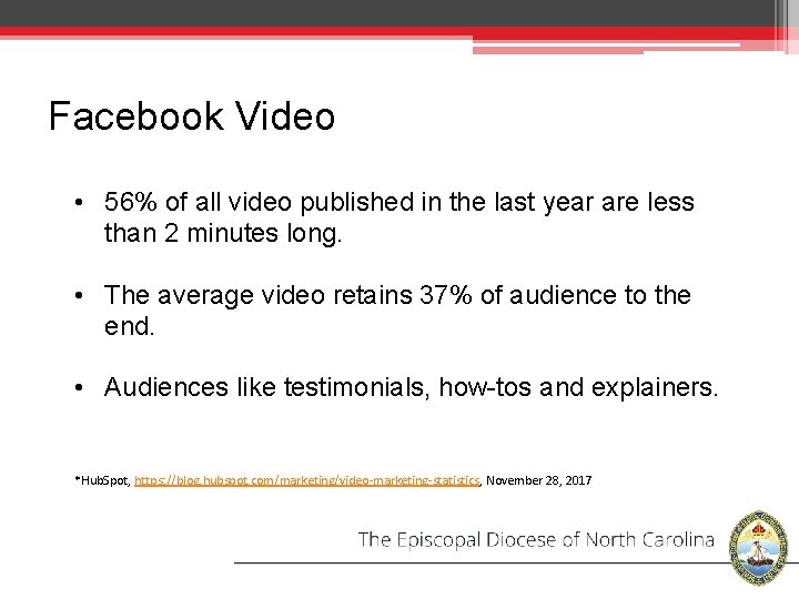 Facebook Video • 56% of all video published in the last year are less